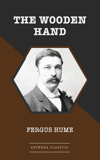 The Wooden Hand: A Detective Story