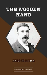 The Wooden Hand: A Detective Story
