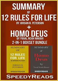Summary of 12 Rules for Life: An Antidote to Chaos by Jordan B. Peterson + Summary of Homo Deus by Yuval Noah Harari 2-in-1 Boxset Bundle