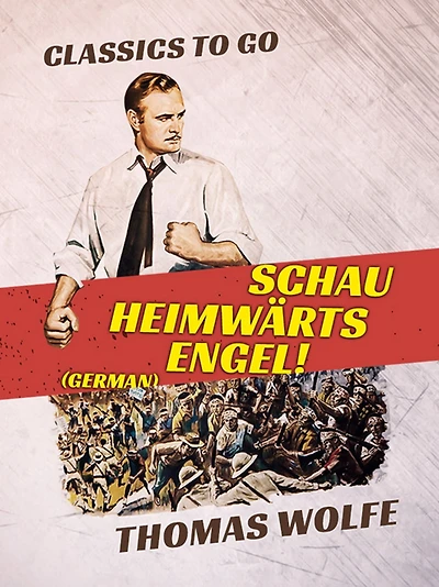 Schau heimwärts, Engel (Neuausgabe. Neuübersetzung 2009): Roman