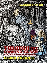 Through the Looking Glass, and What Alice Found There