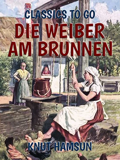 Die Weiber am Brunnen: Roman