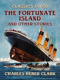 The Fortunate Island, and Other Stories