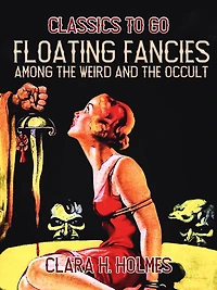 Floating Fancies among the Weird and the Occult