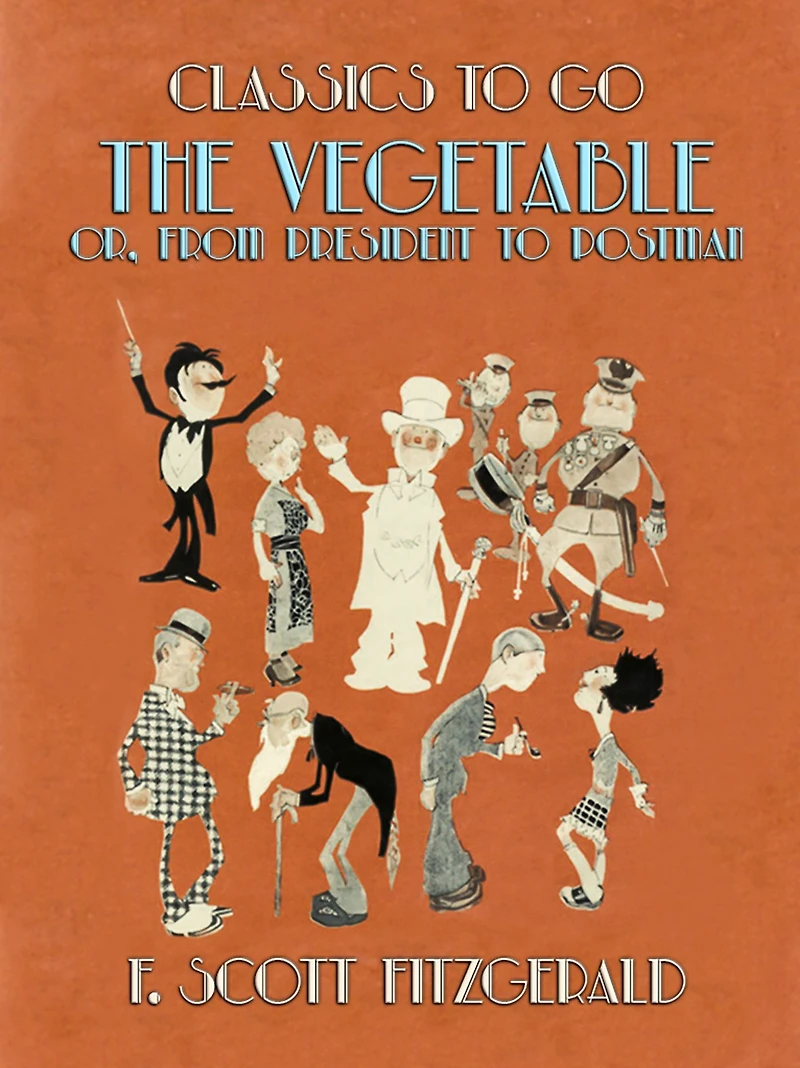 The Vegetable, or From President to Postman