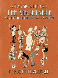 The Vegetable, or From President to Postman
