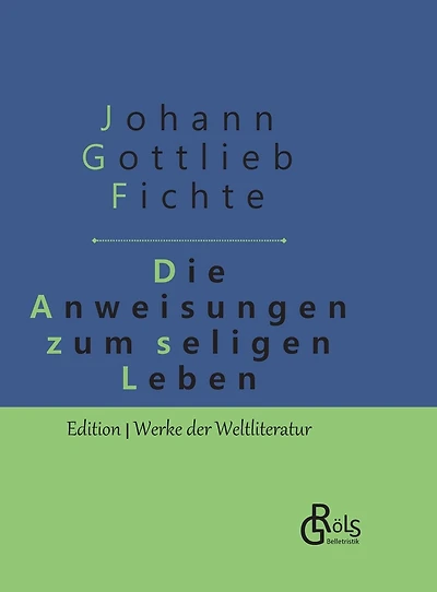 Die Anweisung zum seligen Leben: Gebundene Ausgabe