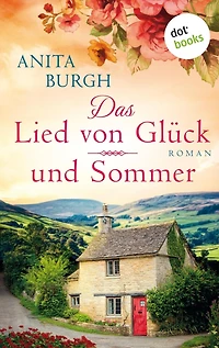 Das Lied von Glück und Sommer: Roman