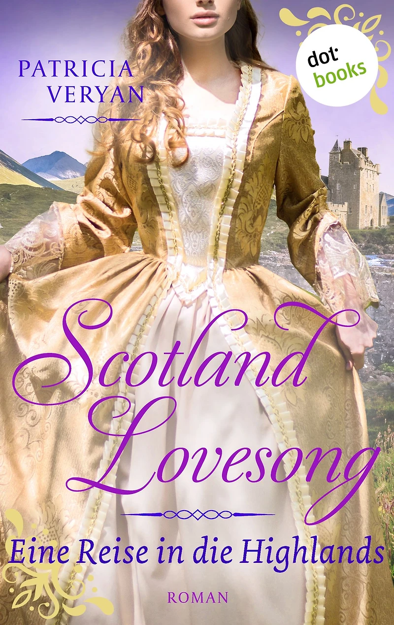 Scotland Lovesong - Eine Reise in die Highlands: Roman - Band 2 »Bridgerton« trifft »Outlander« in dieser großen Schottlandsaga