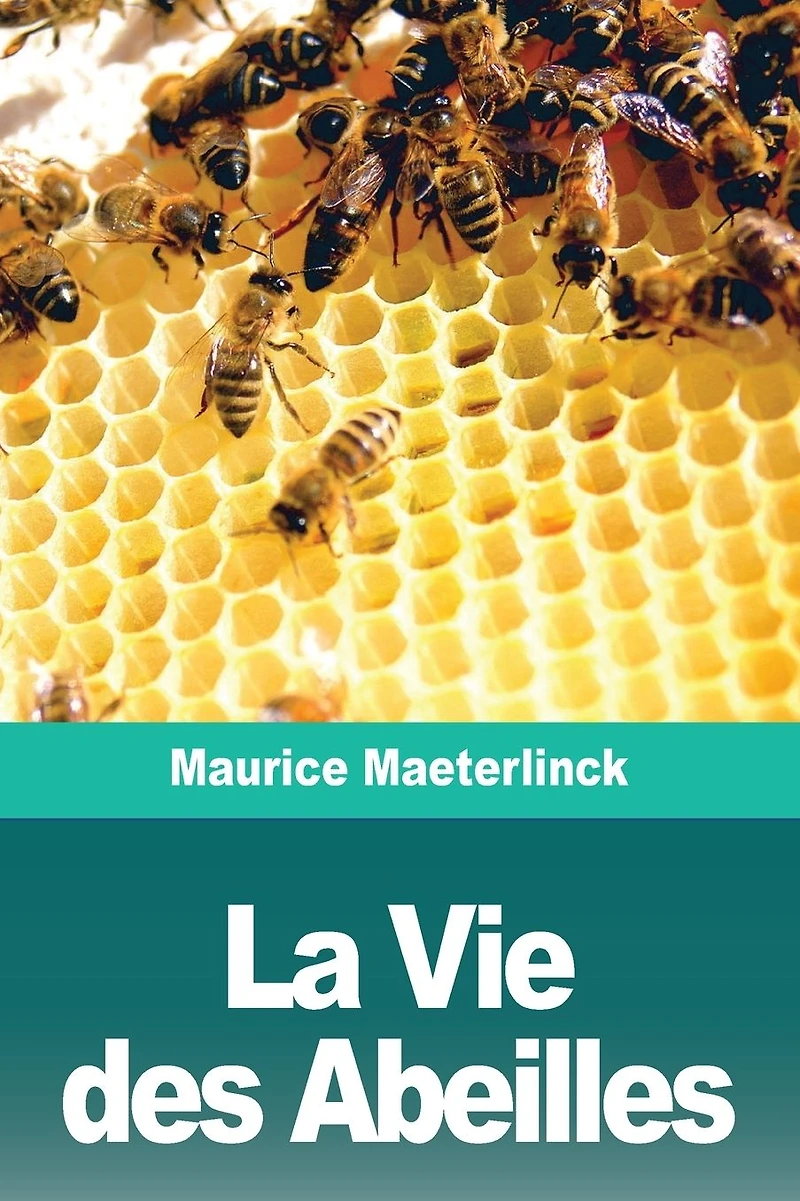 La vie des abeilles: Prix Nobel de littérature