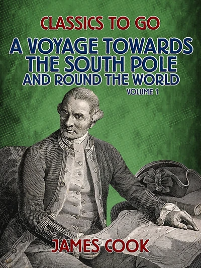 A Voyage Towards the South Pole and Round World, Volume 1