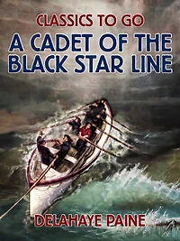 A Cadet of the Black Star Line: (Illustrated Edition)