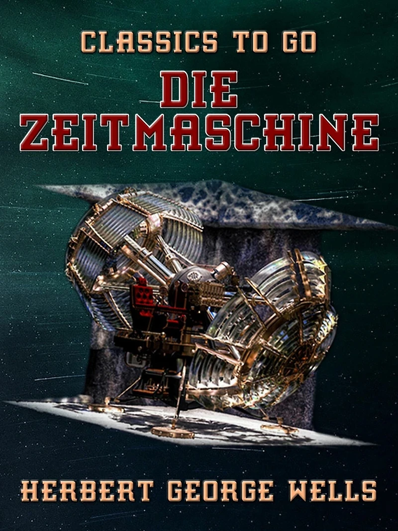 Die Zeitmaschine: Roman
