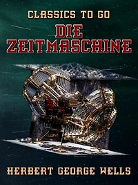 Die Zeitmaschine: Roman