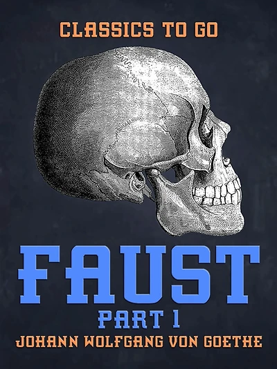 Faust, Part 1 (Translated by Anna Swanwick with an Introduction F. H. Hedge)