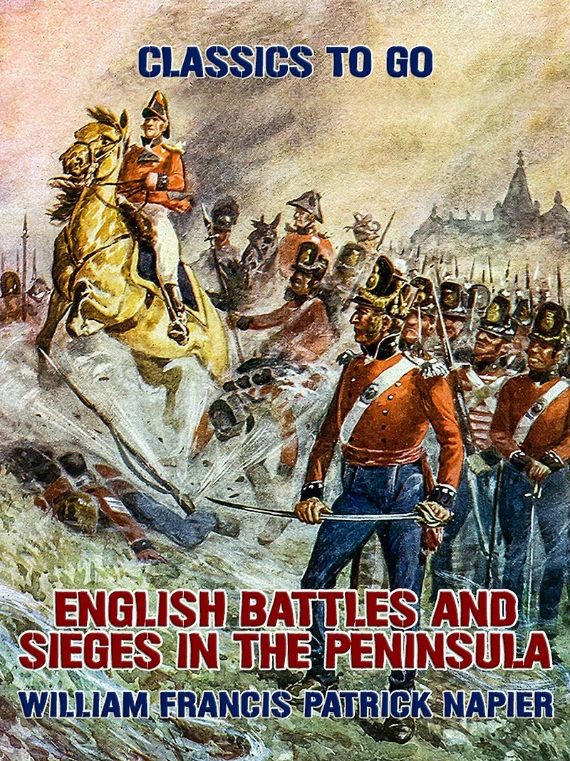 English Battles and Sieges the Peninsula (Classic Reprint)