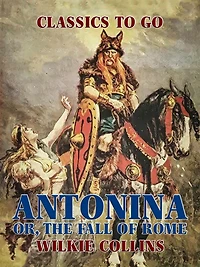 Antonina or, the Fall of Rome
