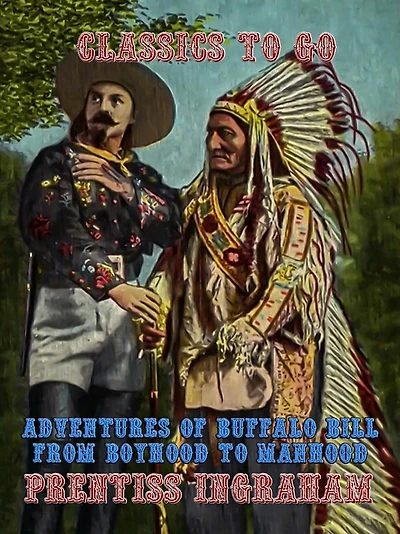Adventures of Buffalo Bill from Boyhood to Manhood