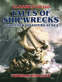 Tales of Shipwrecks and Other Disasters at Sea