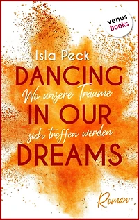 Dancing in our dreams - Wo unsere Träume sich treffen werden: Roman