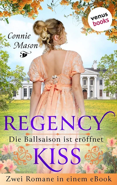 Regency Kiss - Die Ballsaison ist eröffnet: Zwei Romane in einem eBook: »In den Armen des Lords« und »In den Armen des Marquis«
