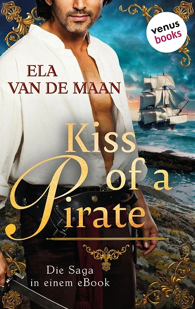 Kiss of a Pirate: Die Saga in einem eBook: »Karibiksonne«, »Karibikstürme« und »Karibiksterne«