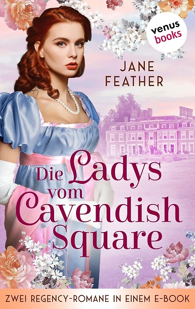 Die Ladys vom Cavendish Square: Zwei Regency-Romane in einem eBook: »Das Verlangen des Viscounts« und »Die Leidenschaft des Prinzen«