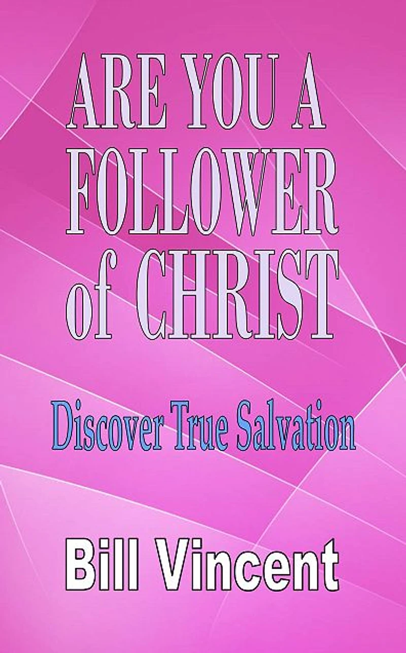 Are You a Follower of Christ: Discover True Salvation