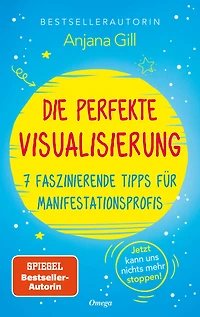 Die perfekte Visualisierung: 7 faszinierende Tipps für Manifestationsprofis