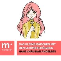 Das kleine Mädchen mit den Schwefelhölzern