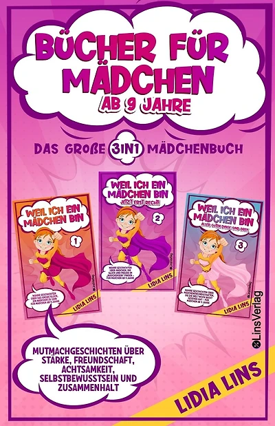 Bücher für Mädchen ab 9 Jahre: Mutmachgeschichten über Stärke, Freundschaft, Achtsamkeit, Selbstbewusstsein und Zusammenhalt - Das große 3in1 Mädchenbuch