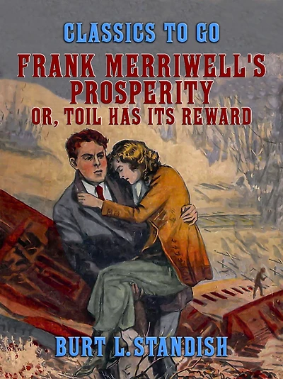 Frank Merriwell's Prosperity; or, Toil Has Its Reward