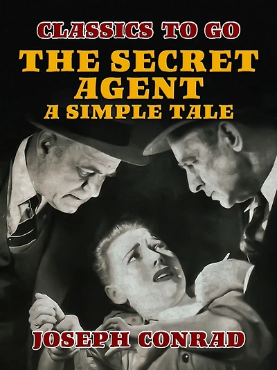 The Secret Agent A Simple Tale