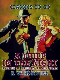A Thief the Night: Book of Raffles' Adventures