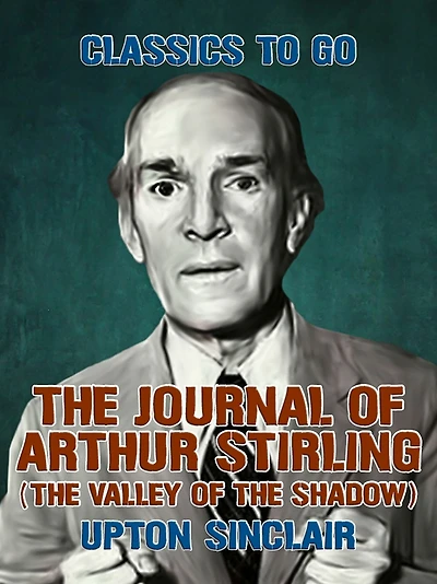 the Journal of Arthur Stirling : ("The Valley Shadow")