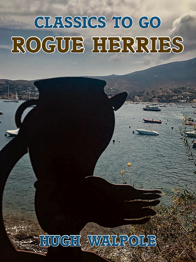Rogue Herries: A Novel