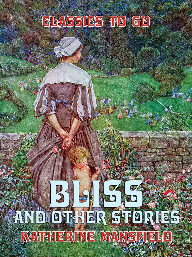 Bliss and Other Stories