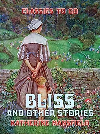 Bliss and Other Stories