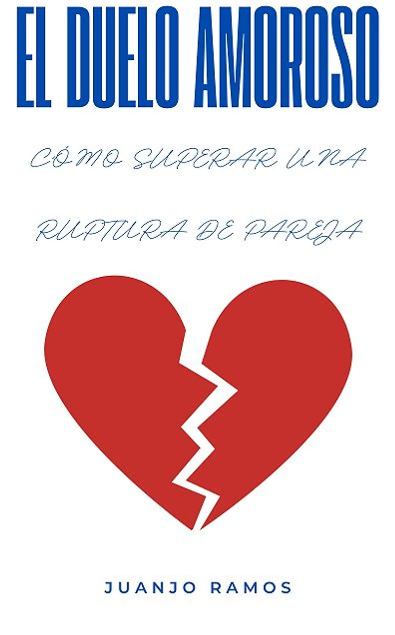 El duelo amoroso. Cómo superar una ruptura de pareja (Abridged)
