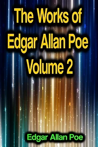 The Works of Edgar Allan Poe: Volume 2