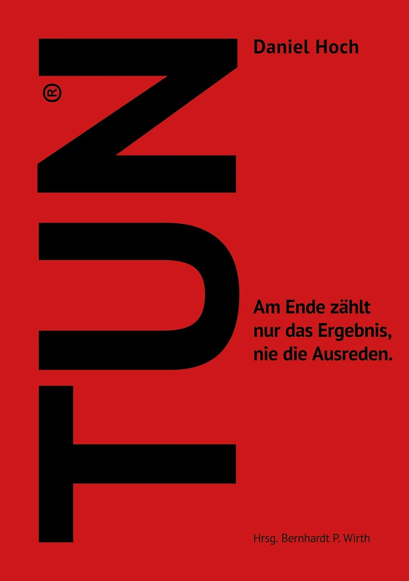 Tun: Am Ende zählt nur das Ergebnis, nie die Ausreden