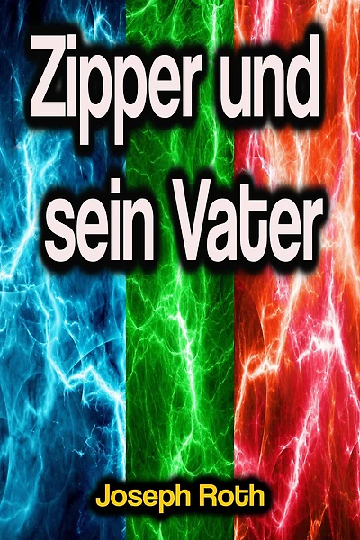 Zipper und sein Vater: Roman