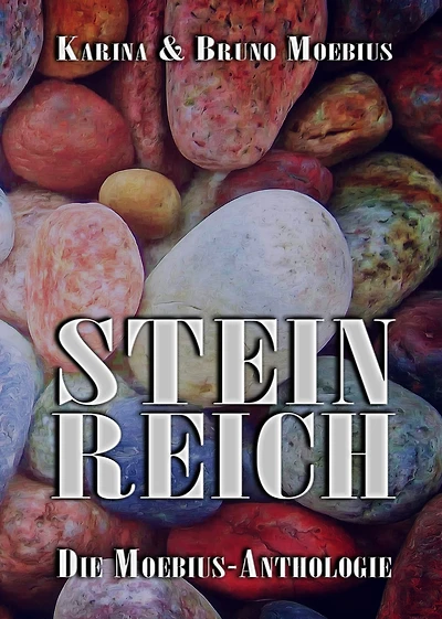 Steinreich: Die Moebius-Anthologie