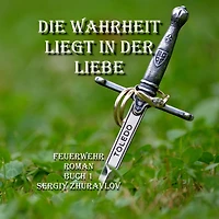 Die Wahrheit Liegt IN Der Liebe: Feuerwehr