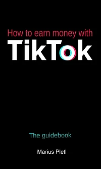 How to earn money with Tik Tok: The guidebook