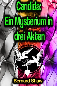 Candida: Ein Mysterium drei Akten