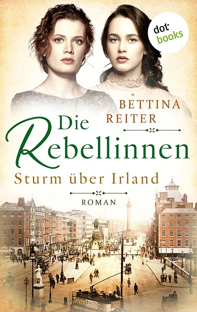 Die Rebellinnen - Sturm über Irland: Roman - Band 1 Bedeutende Frauen der Weltgeschichte