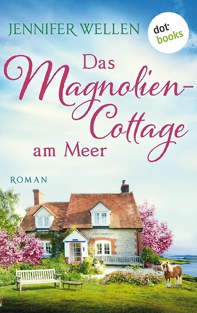 Das Magnoliencottage am Meer: Roman Schottische Herzen: Band 3 Drei Freundinnen und die Liebe