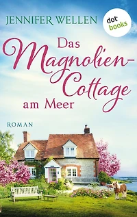 Das Magnoliencottage am Meer: Roman Schottische Herzen: Band 3 Drei Freundinnen und die Liebe