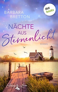 Nächte aus Sternenlicht: Roman Jersey Love, Band 1 - Cozy Romance am Meer